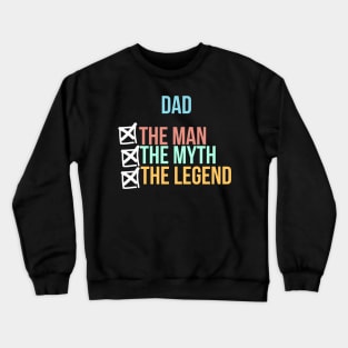 Dad, The Man, The Myth, The Legend Crewneck Sweatshirt